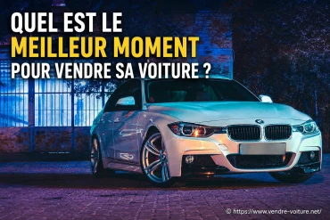 Quel est le meilleur moment pour vendre sa voiture ?
