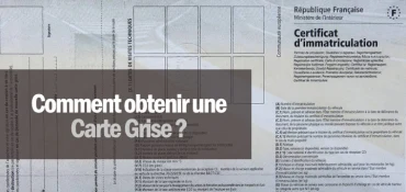 Comment obtenir sa carte grise ?