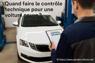 Quand faire le contrôle technique pour une voiture neuve ?
